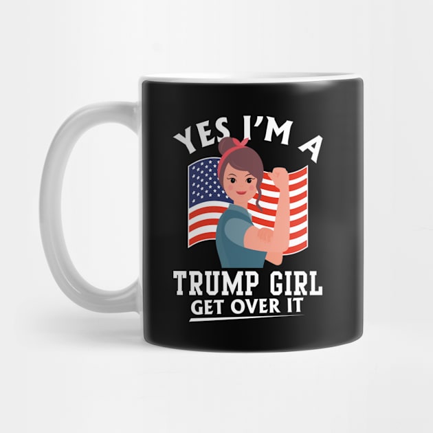 Trump 2020 I'm A Trump Girl Get Over It by BrightGift